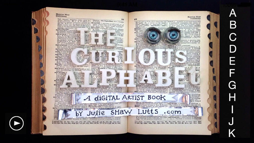 The Curious Alphabet - A Digital Artist Book by Julie Shaw Lutts